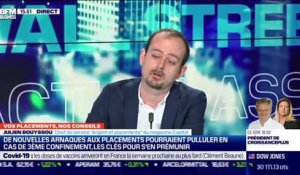 Julien Bouyssou (Capital) : De nouvelles arnaques aux placements pourraient pulluler en cas de 3e confinement, les clés pour s'en prémunir - 01/02