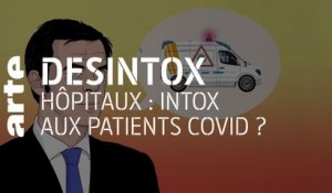 Hôpitaux : intox aux patients Covid ? | 02/02/2021 | Désintox | ARTE