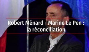 Robert Ménard et Marine Le Pen : la réconciliation