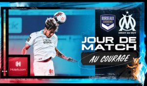 Bordeaux - OM (0-0) | Jour de Match : Au courage