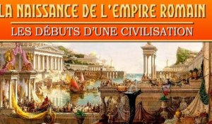 Les Débuts de la Civilisation Romaine | Documentaire sur la Rome Antique