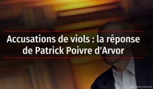 Accusations de viols : la réponse de Patrick Poivre d'Arvor