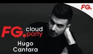 HUGO CANTARA | LA NUIT MAXXIMUM | FG CLOUD PARTY | LIVE DJ MIX | RADIO FG