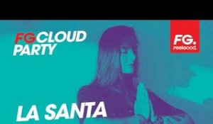 LA SANTA | FG CLOUD PARTY | LIVE DJ MIX | RADIO FG 