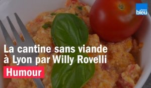 HUMOUR - La cantine sans viande à Lyon par Willy Rovelli