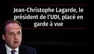 Jean-Christophe Lagarde, le président de l’UDI, placé en garde à vue