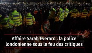 Affaire Sarah Everard : la police londonienne sous le feu des critiques