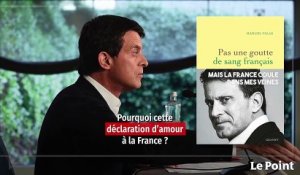 Manuel Valls : « Je sentais la nécessité d’exprimer cet amour pour mon pays »