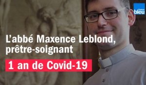 Sur le front de la Covid : l'abbé Maxence Leblond, prêtre-soignant