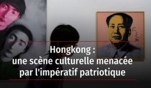 Hong Kong: une scène culturelle menacée par l'impératif patriotique