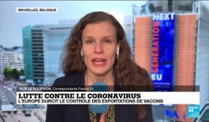 L'Europe durcit le contrôle des exportations de vaccins anti-Covid