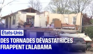 Des tornades dévastatrices ont frappé l’Alabama
