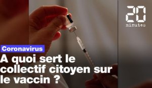 Coronavirus: A quoi sert le collectif citoyen sur le vaccin ?