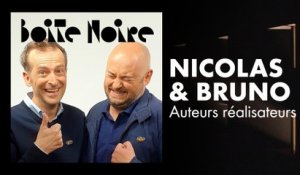 Nicolas & Bruno | Boite Noire