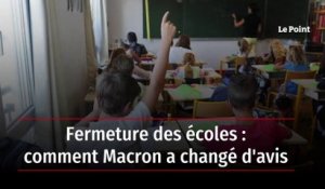 Fermeture des écoles : comment Macron a changé d'avis