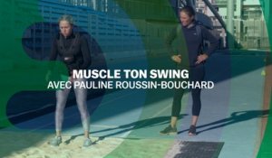 Muscle ton swing : Pauline Roussin-Bouchard