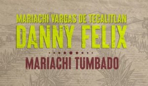 Danny Felix - Mariachi Tumbado (LETRA)