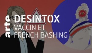 Vaccin et French Bashing | 08/04/2021 | Désintox | ARTE