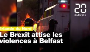 Irlande du Nord : Le Brexit attise les violences à Belfast