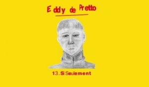 Eddy de Pretto - Si seulement