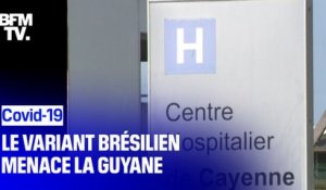 En Guyane, la situation est "excessivement alarmante" face au variant brésilien