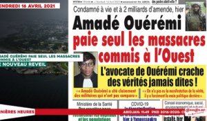 Le titrologue du Vendredi 16 Avril 2021: Amadé Ouérémi paie seul les massacres commis à l'ouest