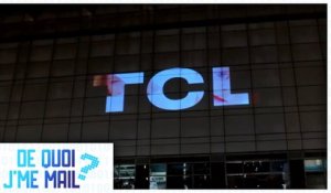 Qui est TCL, le géant chinois de la TV ?  DQJMM (2/2)