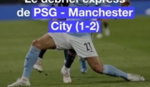 PSG - Manchester City  (2-1): Comment Paris a sombré et laissé les Citizens prendre le dessus