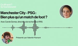 Ce que vous ignorez sûrement sur Manchester City -PSG