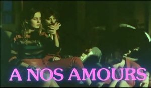 A nos amours (1983) - Bande annonce