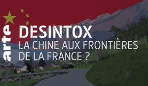 La Chine aux frontières de la France ? | 17/05/2021 | Désintox | ARTE