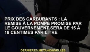 Prix ​​du carburant : le gouvernement promet des remises aux stations-service de 15 à 18 cents le li