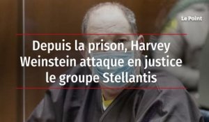 Depuis la prison, Harvey Weinstein attaque en justice le groupe Stellantis