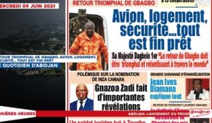 Le titrologue du Mercredi 09 Juin 2021/ retour triomphal de Gbagbo: avion, logement, sécurité... tout est fin prêt