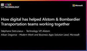 17th June - 10h30-10h50 - EN_EN - How digital has helped Alstom & Bombardier Transportation teams working together? - VIVATECHNOLOGY