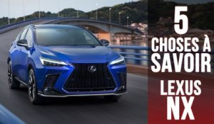 Lexus NX, 5 choses à savoir sur le SUV japonais enfin en hybride rechargeable