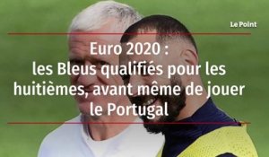 Euro 2020 : les Bleus qualifiés pour les huitièmes, avant même de jouer le Portugal