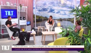 TILT - 08/07/2021 -  P2 - Electrofitness : La technologie au service de la santé