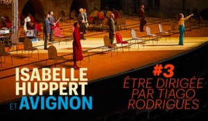 Isabelle Huppert & Avignon #3 : être dirigée par Tiago Rodrigues