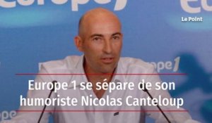 Europe 1 se sépare de son humoriste Nicolas Canteloup