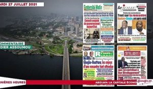 Le titrologue du Mardi 27 Juillet 2021: Tout sur la rencontre Ouattara-Gbagbo, cet après-midi