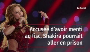 Accusée d’avoir menti au fisc, Shakira pourrait aller en prison