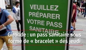 Gironde : un pass sanitaire sous forme de « bracelet » dès jeudi