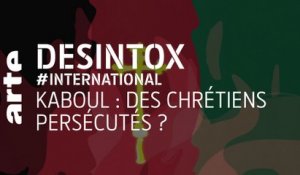 Kaboul : des chrétiens persécutés | 02/09/2021 | Désintox | ARTE
