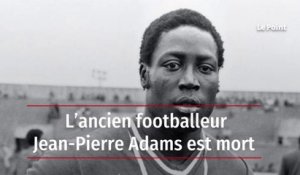 L’ancien footballeur Jean-Pierre Adams est mort
