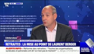 Laurent Berger (CFDT) sur la réforme des retraites: "C'est un sujet bien trop sérieux pour le prendre par le petit bout de la lorgnette"