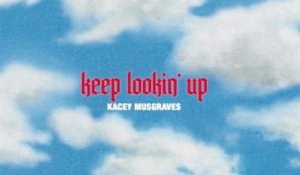 Kacey Musgraves - keep lookin’ up (Lyric Video)