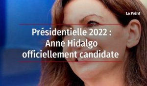 Présidentielle 2022 : Anne Hidalgo officiellement candidate