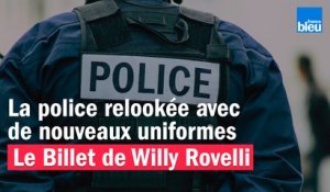La Police relookée avec de nouveaux uniformes - Le billet de Willy Rovelli