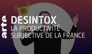 La productivité subjective de la France | Désintox | ARTE